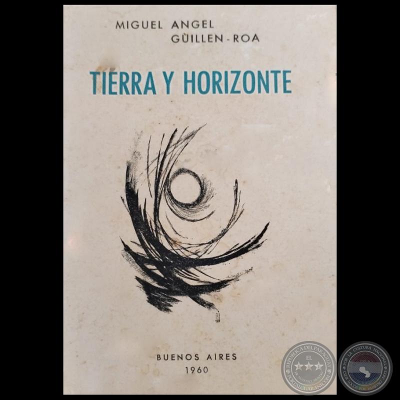 TIERRA Y HORIZONTE - Autor: MIGUEL ÁNGEL GUILLÉN ROA - Año: 1960